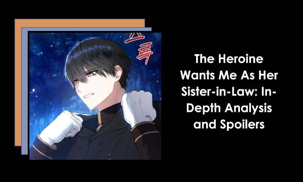 the heroine wants me as her sister-in-law spoilers